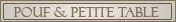 Les positions sur pouf & sur petit table de salon
