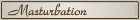 La masturbation