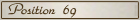 Les positions du 69